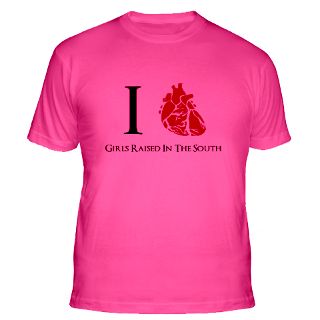 Love Girls Raised In The South T Shirts  I Love Girls Raised In The