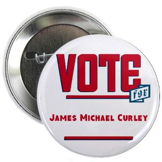 Vote For James Michael Curley Gifts & Merchandise  Vote For James