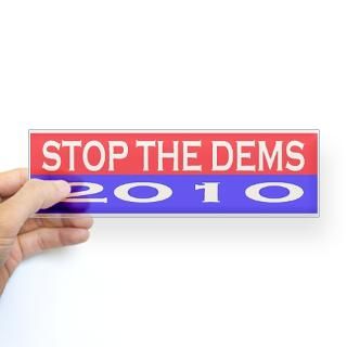 Stop the Dems in 2010 Bumper Bumper Sticker for $4.25