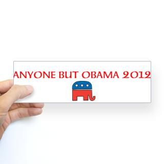 ANY ONE BUT OBAMA 2012 bumper Bumper Sticker by funnytshirtsandsuch