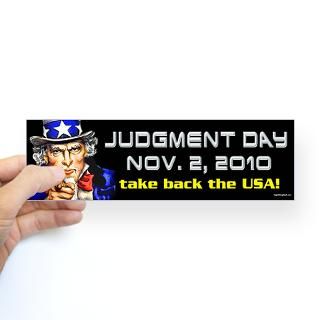 Judgment Day Nov. 2, 2010 Bumper Sticker by rightwingstuff