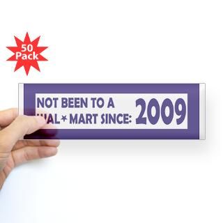 Ban Wal Mart since 2009 Bumper Sticker for $190.00