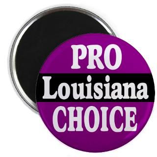 Pro Choice Louisiana Magnet  Louisiana  50 State Political