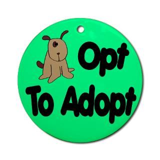 Opt to Adopt Doggie Ornament (Round)  Opt do Adopt   Doggie