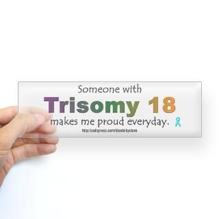 Trisomy 18 Pride Bumper Bumper Sticker for $4.25