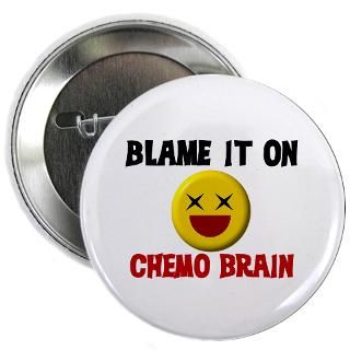 Bald Gifts  Bald Buttons  Blame Chemo Brain 2.25 Button