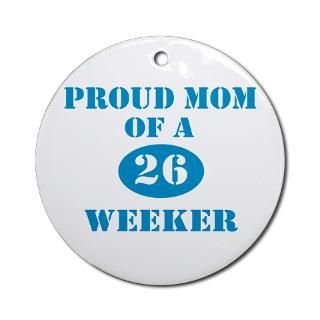 Proud Mom 26 Weeker Ornament (Round) for $12.50