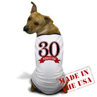 30 Something 30th Birthday Dog T Shirt for $19.50