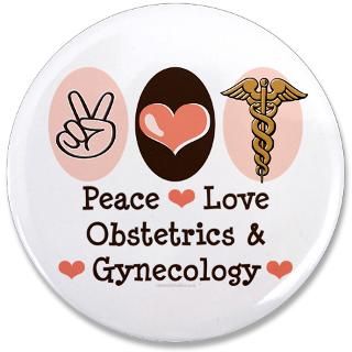 Caduceus Gifts  Caduceus Buttons  Peace Love OB/GYN Doctor 3.5