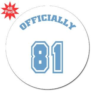 Officially 81 Birthday 3 Lapel Sticker (48 p for $30.00
