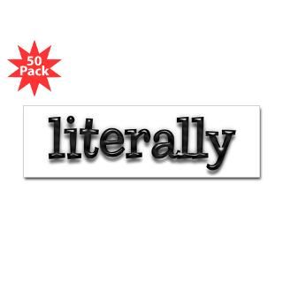 Literally Bumper Sticker (50 pk)