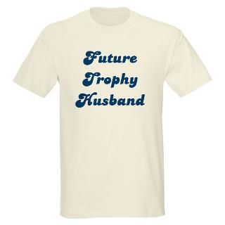 Future Trophy Husband Ash Grey T Shirt T Shirt by afg_76