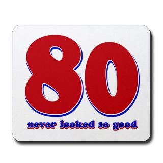 80 years never looked so good Mousepad for $13.00