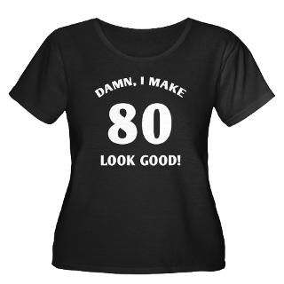 80 Yr Old Gag Gift Womens Plus Size Scoop Neck Da