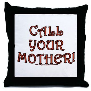 Advice Gifts  Advice More Fun Stuff  Call your Mother Throw
