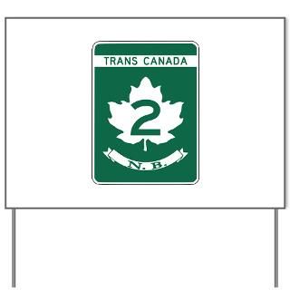 Trans Canada Highway New Brunswick Yard Sign for $20.00