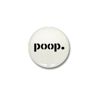 poop 2 25 button 100 pack $ 104 99 poop 2 25 magnet 100 pack $ 104 99