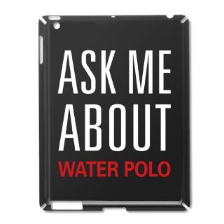 Ask Me Gifts  Ask Me IPad Cases  Ask Me About Water Polo iPad2