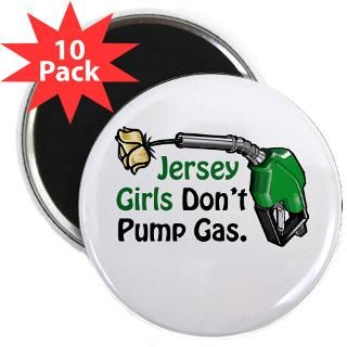 Jersey Girls Dont Pump Gas designs on Magnets by BurnTees
