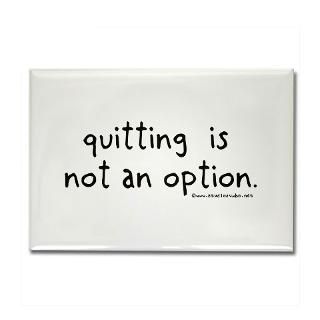 Quitting not an option  StudioGumbo   Funny T Shirts and Gifts