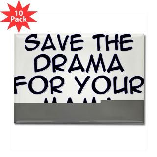 Save the Drama for Your Mama Rectangle Magnet (10