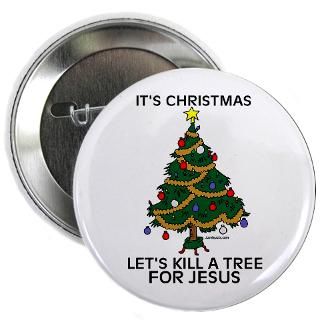 Kill A Tree For Jesus Button