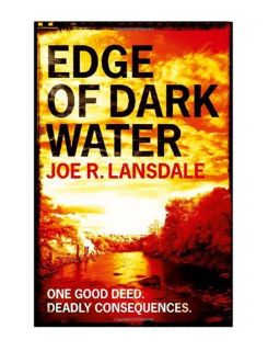 Edge of Dark Water Joe R Lansdale 1444736868