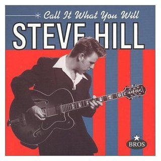 Steve Hill Guitar Call It What You Will Blues Canada 027677900129