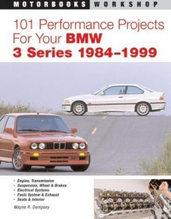 101 Performance Projects for Your BMW 3 Series E30 E36