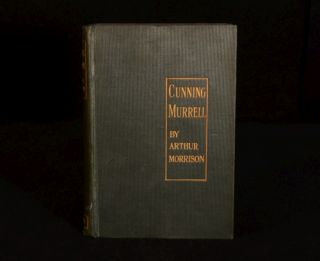 1900 Cunning Murrell by Arthur Morrison Scarce First Edition