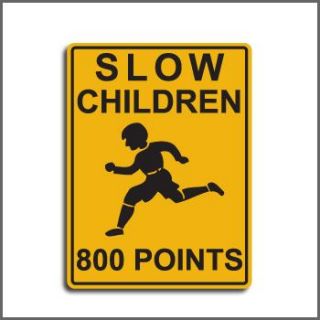 School Sign Crossing Gag Sign 800 Points to Hit A Kid