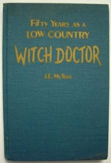 Low Country Witch Doctor by J E Mcteer HC 1976