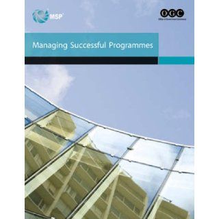 Managing Successful Programmes 2007 Office of Government Commerce