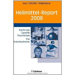 Heilmittel Report 2008 Ergotherapie, Logopädie, Physiotherapie Eine