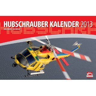 Hubschrauber Kalender 2013 Harald Kälberer Bücher