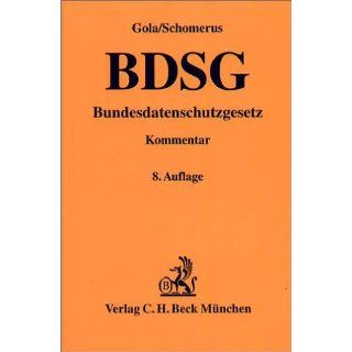 Bundesdatenschutzgesetz (BDSG). Kommentar Peter Gola
