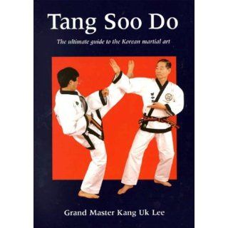 Tang Soo Do The Ultimate Guide to the Korean Martial Art 
