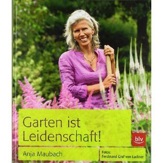 Garten ist Leidenschaft Anja Maubach, Ferdinand von