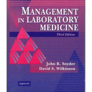 Management in Laboratory Medicine John R. Snyder, D. S