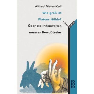Wie groß ist Platons Höhle? Alfred Meier Koll Bücher