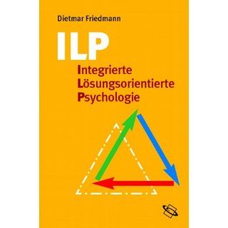 ILP   Integrierte Lösungssorientierte Psychologie Dietmar