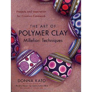 The Art of Polymer Clay Millefiori Techniques Projects and