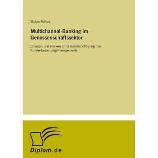Multichannel Banking im Genossenschaftssektor Chancen und Risiken