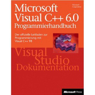 Microsoft Visual C++ 6.0 Programmierhandbuch. Der offizielle Leitfaden