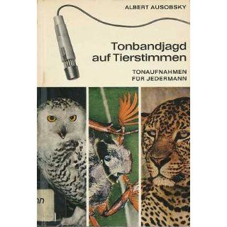 Tonbandjagd auf Tierstimmen Albert Ausobsky Bücher
