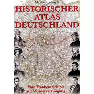 Historischer Atlas Deutschland. Vom Frankenreich bis zur