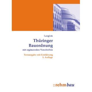 Thüringer Bauordnung mit ergänzenden Vorschriften Textausgabe mit