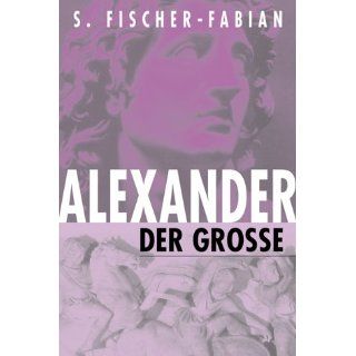 Alexander der Grosse Siegfried Fischer Fabian, Siegfried