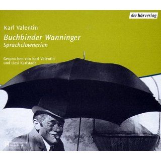 Buchbinder Wanninger. CD. . Sprachclownerien Karl Valentin