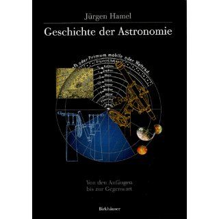 Geschichte der Astronomie. Von den Anfängen bis zur Gegenwart 